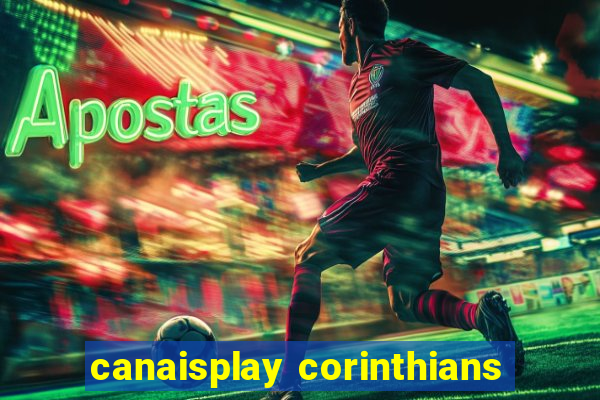 canaisplay corinthians